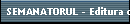 SEMANATORUL - Editura online